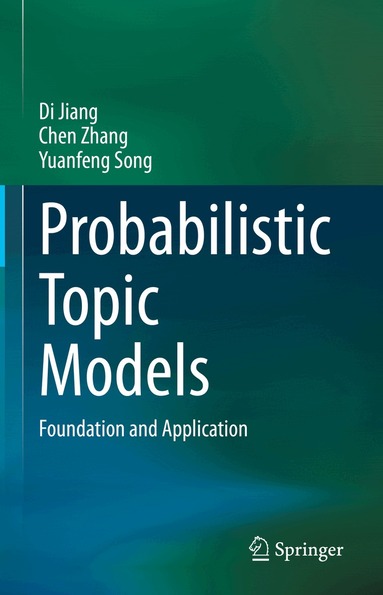 Di Jiang, Chen Zhang, Yuanfeng Song - Probabilistic Topic Models, Inbunden