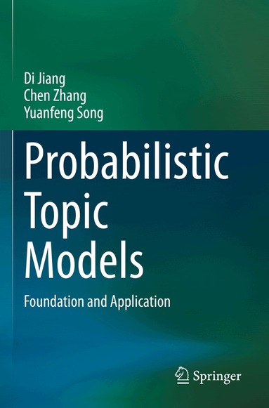 Di Jiang, Chen Zhang, Yuanfeng Song - Probabilistic Topic Models, Häftad