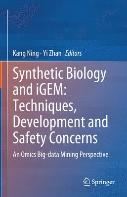 Kang Ning, Yi Zhan - Synthetic Biology and iGEM: Techniques, Development and Safety Concerns, Inbunden
