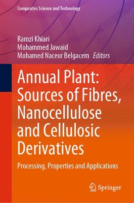 Annual Plant: Sources of Fibres, Nanocellulose and Cellulosic Derivatives