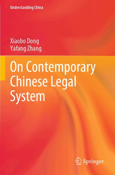 Xiaobo Dong, Yafang Zhang - On Contemporary Chinese Legal System, Häftad