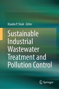 bokomslag Sustainable Industrial Wastewater Treatment and Pollution Control
