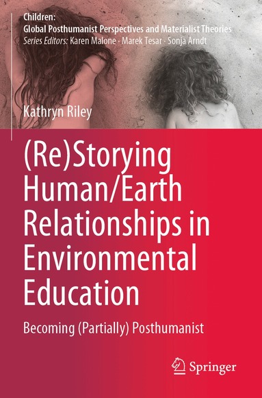 Kathryn Riley - (Re)Storying Human/Earth Relationships in Environmental Education, Häftad