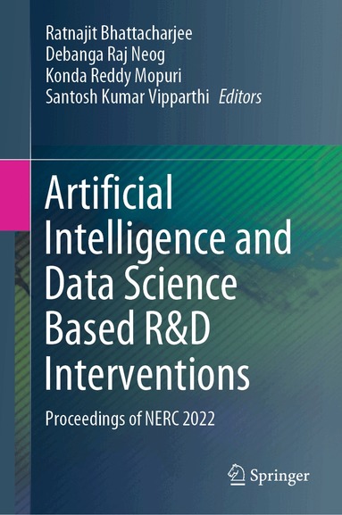 Ratnajit Bhattacharjee, Debanga Raj Neog, Konda Reddy Mopuri, Santosh Kumar Vipparthi - Artificial Intelligence and Data Science Based R&D Interventions, Inbunden
