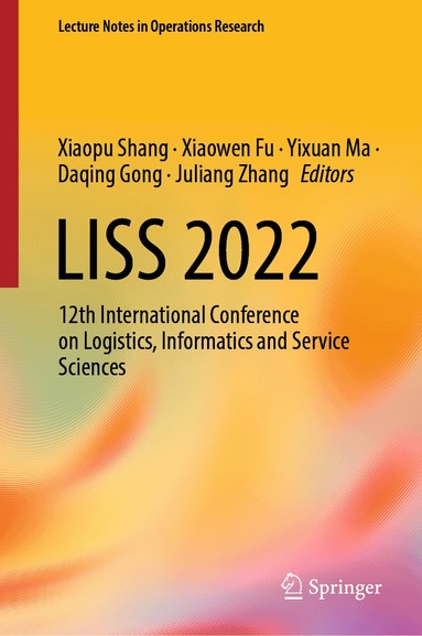 Xiaopu Shang, Xiaowen Fu, Yixuan Ma, Daqing Gong, Juliang Zhang - LISS 2022, Inbunden
