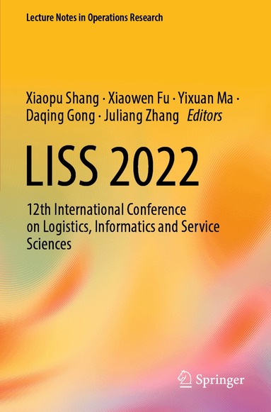 Xiaopu Shang, Xiaowen Fu, Yixuan Ma, Daqing Gong, Juliang Zhang - LISS 2022, Häftad