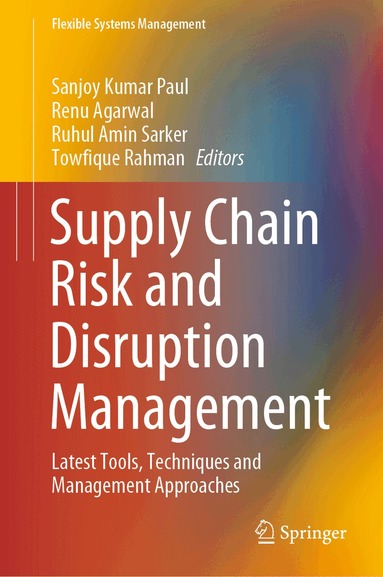 Sanjoy Kumar Paul, Renu Agarwal, Ruhul Amin Sarker, Towfique Rahman - Supply Chain Risk and Disruption Management, Inbunden