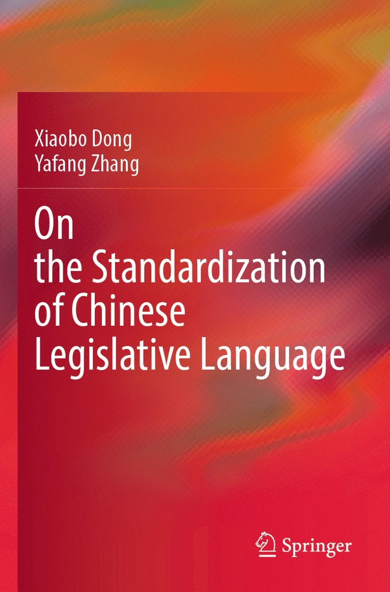 Xiaobo Dong, Yafang Zhang - On the Standardization of Chinese Legislative Language, Häftad