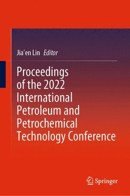 Proceedings of the 2022 International Petroleum and Petrochemical Technology Conference 1