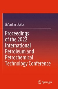 bokomslag Proceedings of the 2022 International Petroleum and Petrochemical Technology Conference