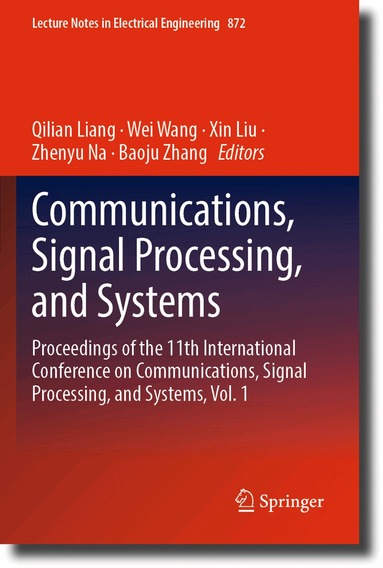 Qilian Liang, Wei Wang, Xin Liu, Zhenyu Na, Baoju Zhang - Communications, Signal Processing, and Systems, Häftad