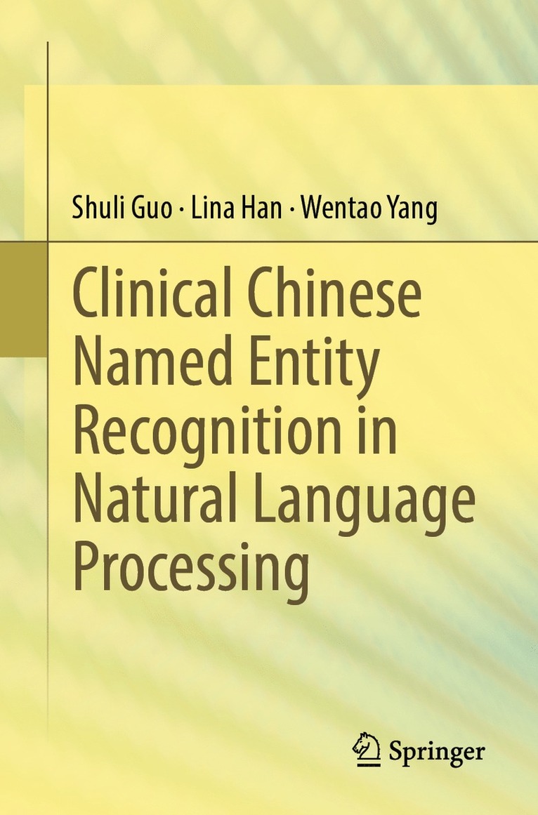 Clinical Chinese Named Entity Recognition in Natural Language Processing 1