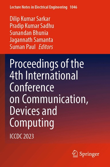Dilip Kumar Sarkar, Pradip Kumar Sadhu, Sunandan Bhunia, Jagannath Samanta, Suman Paul - Proceedings of the 4th International Conference on Communication, Devices and Computing, Häftad