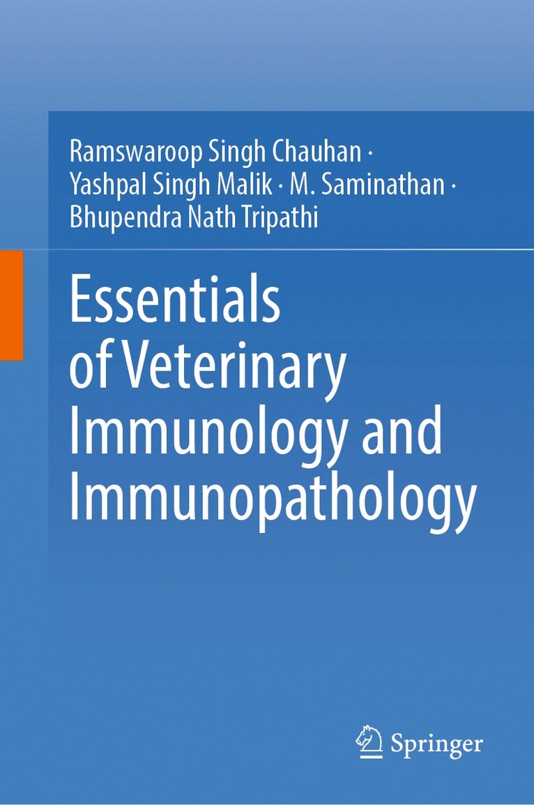 Ramswaroop Singh Chauhan, Yashpal Singh Malik, M. Saminathan, Bhupendra Nath Tripathi - Essentials of Veterinary Immunology and Immunopathology, Inbunden