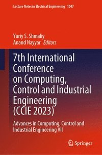 bokomslag 7th International Conference on Computing, Control and Industrial Engineering (CCIE 2023)