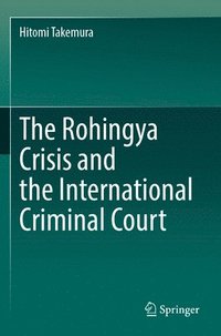 bokomslag The Rohingya Crisis and the International Criminal Court