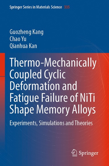 bokomslag Thermo-Mechanically Coupled Cyclic Deformation and Fatigue Failure of NiTi Shape Memory Alloys