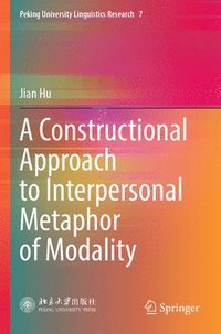 bokomslag A Constructional Approach to Interpersonal Metaphor of Modality