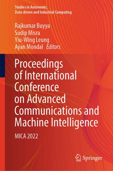 Rajkumar Buyya, Sudip Misra, Yiu-Wing Leung, Ayan Mondal - Proceedings of International Conference on Advanced Communications and Machine Intelligence, Inbunden