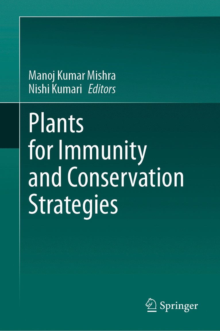 Manoj Kumar Mishra, Nishi Kumari - Plants for Immunity and Conservation Strategies, Inbunden