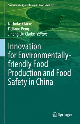 Innovation for Environmentally-friendly Food Production and Food Safety in China 1
