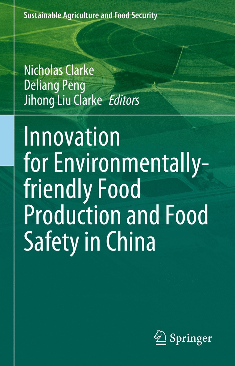 Innovation for Environmentally-friendly Food Production and Food Safety in China 1