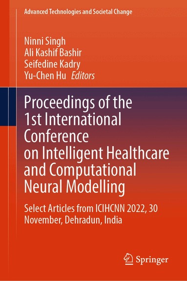 Ninni Singh, Ali Kashif Bashir, Seifedine Kadry, Yu-Chen Hu - Proceedings of the 1st International Conference on Intelligent Healthcare and Computational Neural Modelling, Inbunden