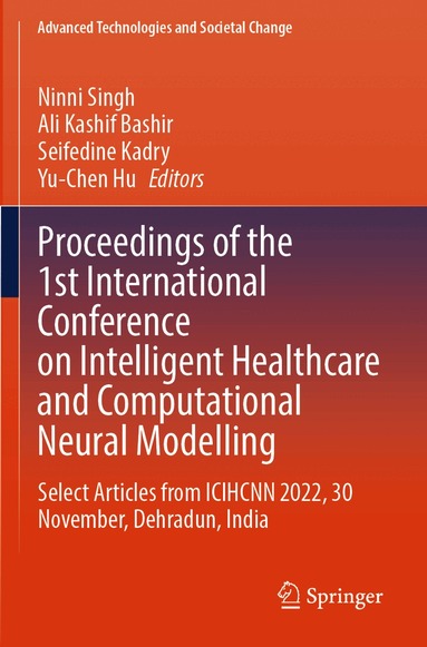 Ninni Singh, Ali Kashif Bashir, Seifedine Kadry, Yu-Chen Hu - Proceedings of the 1st International Conference on Intelligent Healthcare and Computational Neural Modelling, Häftad