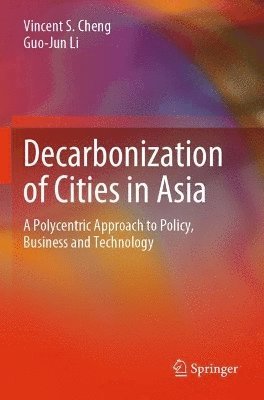 Vincent S. Cheng, Guo-Jun Li - Decarbonization of Cities in Asia, Häftad
