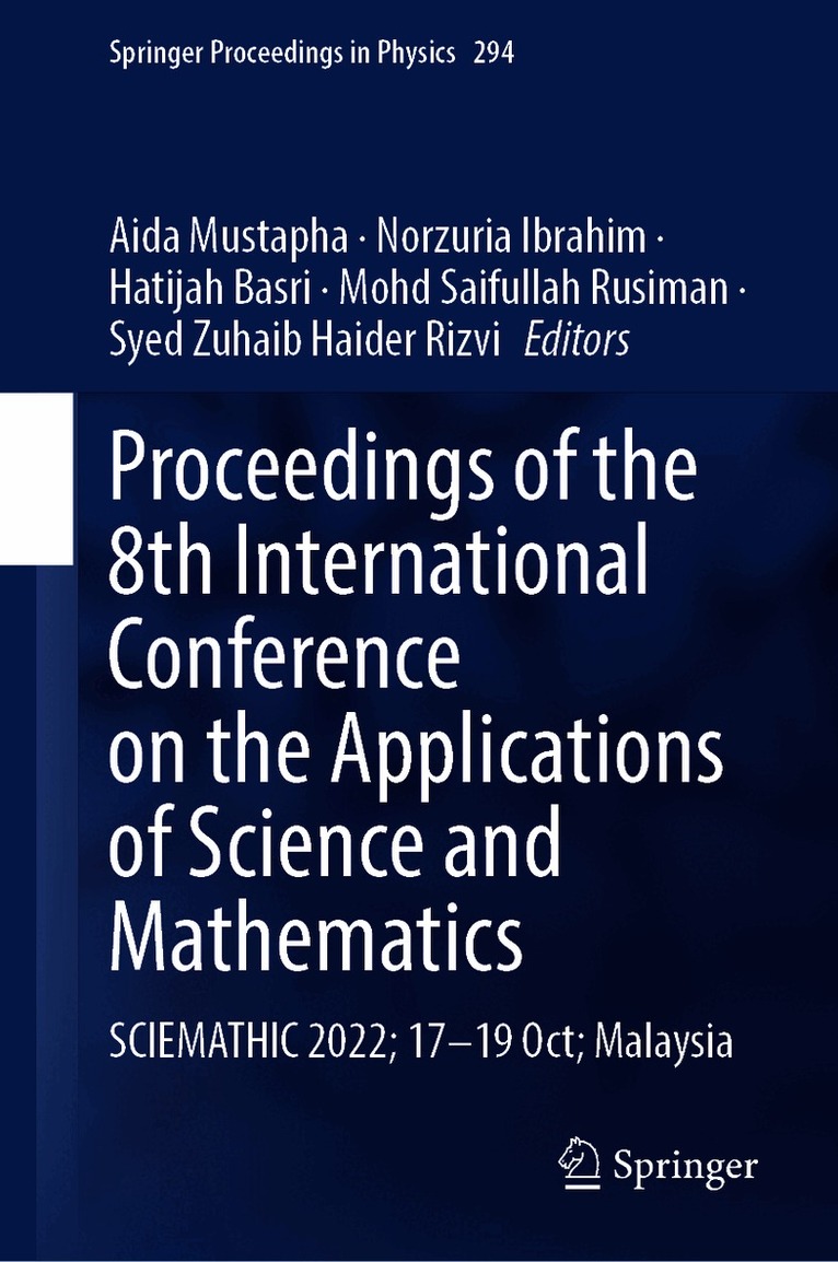 Aida Mustapha, Norzuria Ibrahim, Hatijah Basri, Mohd Saifullah Rusiman, Syed Zuhaib Haider Rizvi - Proceedings of the 8th International Conference on the Applications of Science and Mathematics, Inbunden