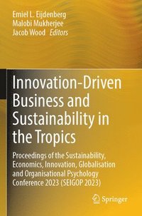 bokomslag Innovation-Driven Business and Sustainability in the Tropics