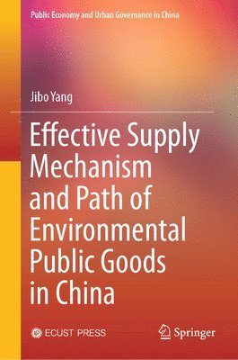 Effective Supply Mechanism and Path of Environmental Public Goods in China 1