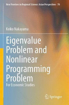 Keiko Nakayama - Eigenvalue Problem and Nonlinear Programming Problem: For Economic Studies, Häftad