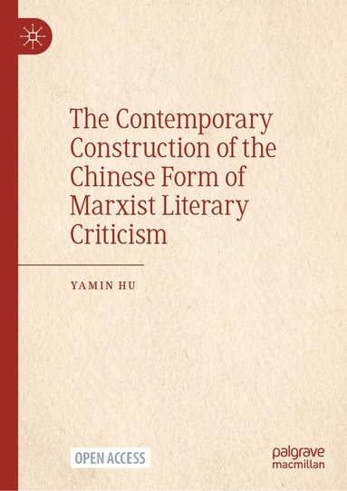 Yamin Hu - Contemporary Construction of the Chinese Form of Marxist Literary Criticism, Inbunden