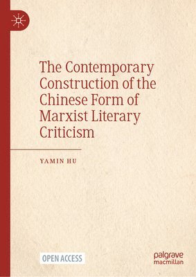 The Contemporary Construction of the Chinese Form of Marxist Literary Criticism 1