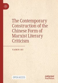 bokomslag The Contemporary Construction of the Chinese Form of Marxist Literary Criticism