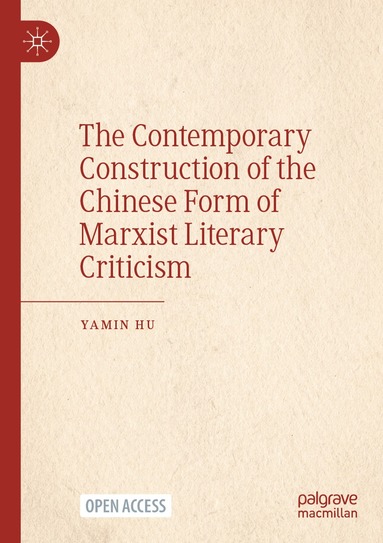 Yamin Hu - Contemporary Construction of the Chinese Form of Marxist Literary Criticism, Häftad