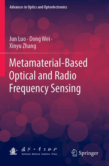 Jun Luo, Dong Wei, Xinyu Zhang - Metamaterial-Based Optical and Radio Frequency Sensing, Häftad