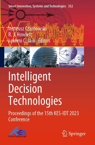 Ireneusz Czarnowski, R.J. Howlett, Lakhmi C. Jain - Intelligent Decision Technologies, Häftad