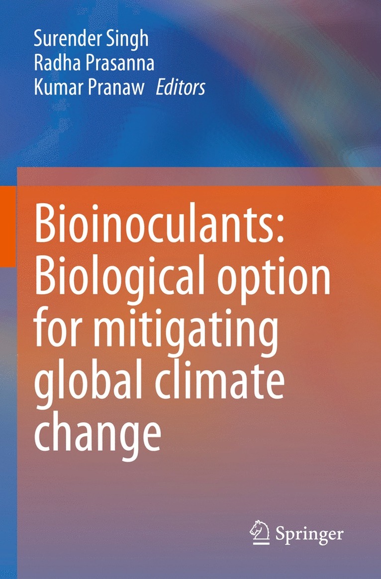 Surender Singh, Radha Prasanna, Kumar Pranaw - Bioinoculants: Biological Option for Mitigating global Climate Change, Häftad
