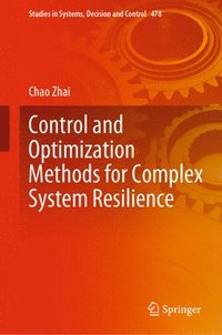 bokomslag Control and Optimization Methods for Complex System Resilience