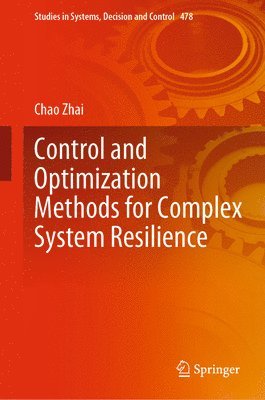 bokomslag Control and Optimization Methods for Complex System Resilience