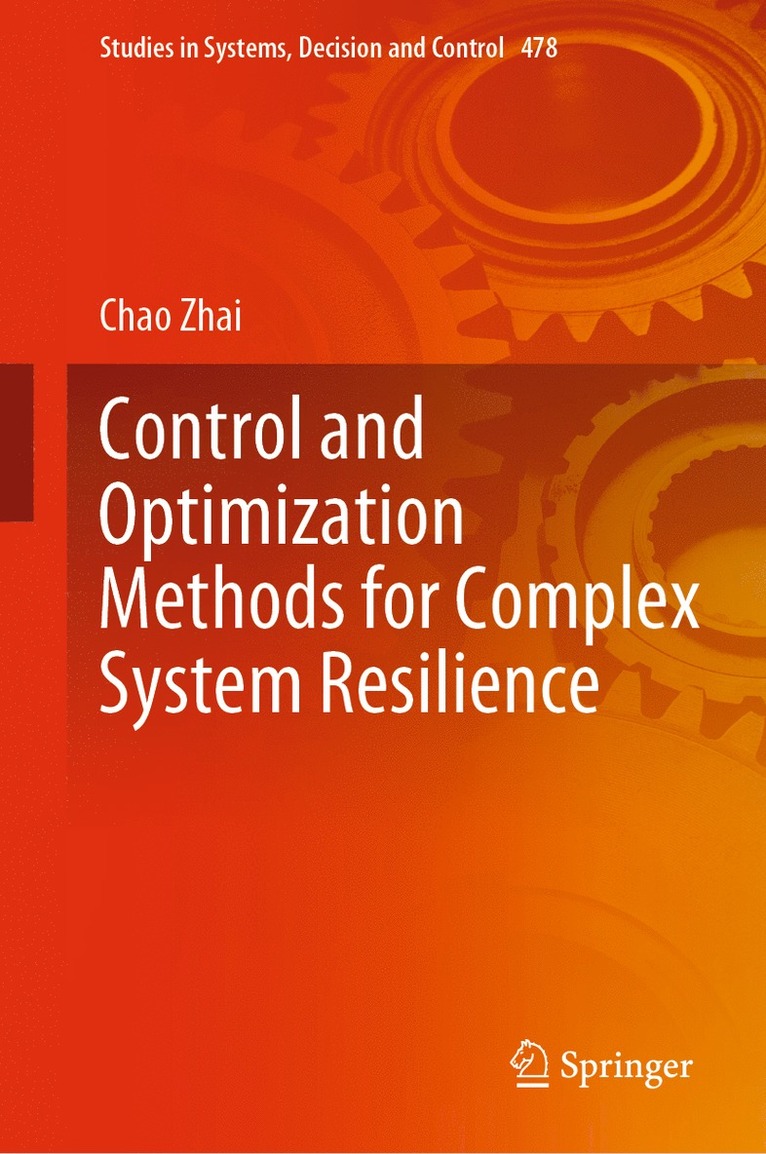 Control and Optimization Methods for Complex System Resilience