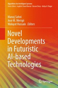 bokomslag Novel Developments in Futuristic AI-based Technologies