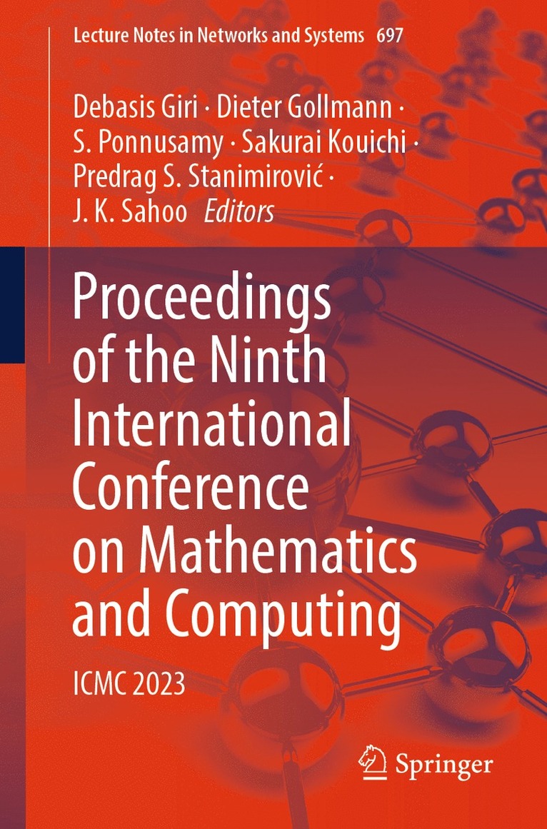 Debasis Giri, Dieter Gollmann, S. Ponnusamy, Sakurai Kouichi, Predrag S. Stanimirović, J. K. Sahoo, Predrag S. Stanimirovi¿ - Proceedings of the Ninth International Conference on Mathematics and Computing, Häftad