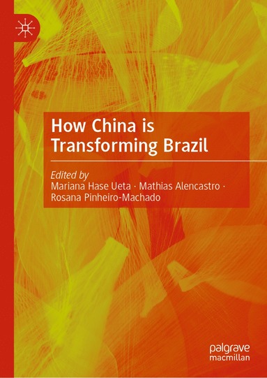 bokomslag How China is Transforming Brazil