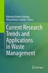 bokomslag Current Research Trends and Applications in Waste Management