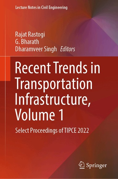 Rajat Rastogi, G. Bharath, Dharamveer Singh - Recent Trends in Transportation Infrastructure, Volume 1, Inbunden