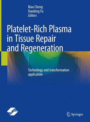 Platelet-Rich Plasma in Tissue Repair and Regeneration 1