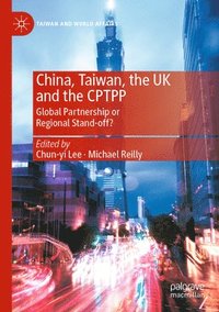 bokomslag China, Taiwan, the UK and the CPTPP